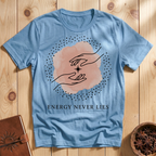 Energy Never Lies T-Shirt