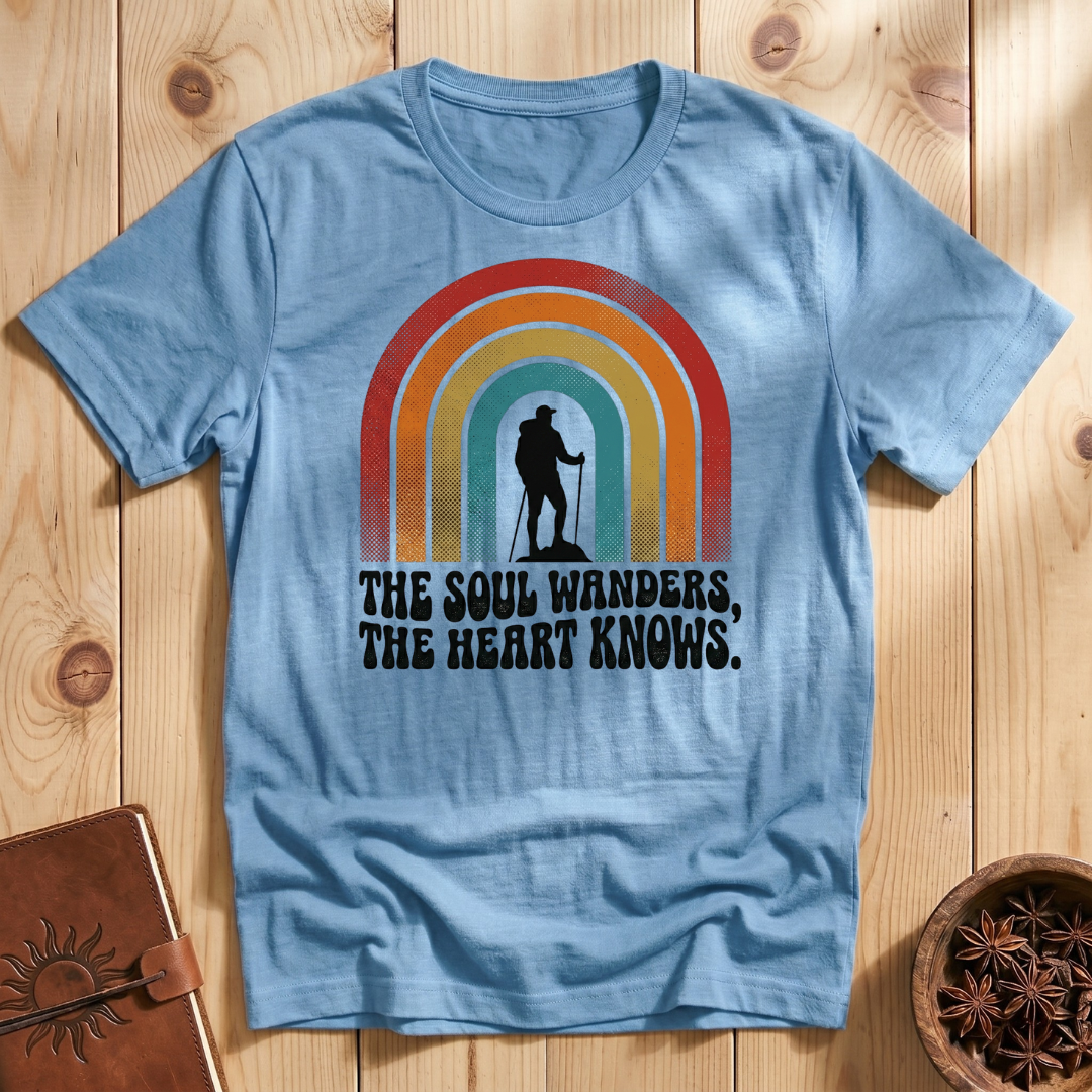 The Soul Wanders, The Heart Knows T-Shirt
