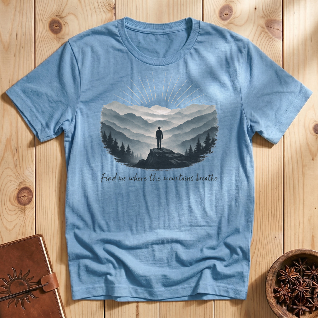 Find Me Where The Mountains Breathe T-Shirt
