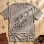 We Are All Stardust #2 T-Shirt