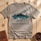 Energy Never Lies T-Shirt